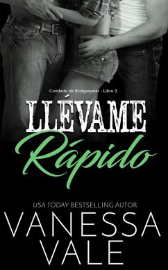 Llévame rápido (Condado de Bridgewater, #3) (eBook, ePUB) - Vale, Vanessa