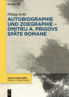 Autobiographie und Zoegraphie - Dmitrij A. Prigovs späte Romane (eBook, PDF) - Kohl, Philipp