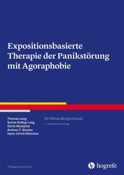 Expositionsbasierte Therapie der Panikstörung mit Agoraphobie (eBook, PDF) - Gloster, Andrew T.; Helbig-Lang, Sylvia; Lang, Thomas; Westphal, Dorte; Wittchen, Hans-Ulrich