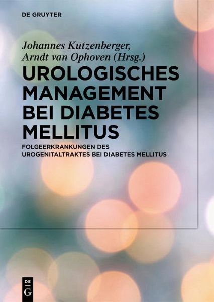 Urologisches Management bei Diabetes mellitus (eBook, ePUB) Urologisches Management bei Diabetes mellitus (eBook, ePUB)