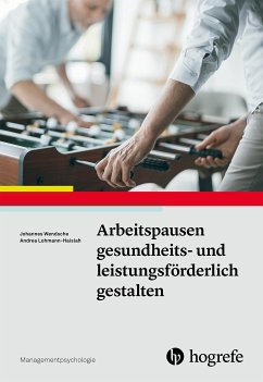 Arbeitspausen gesundheits- und leistungsförderlich gestalten (eBook, PDF) - Wendsche, Johannes; Lohmann-Haislah, Andrea