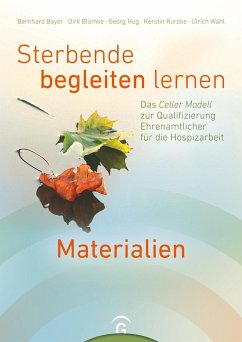 Sterbende begleiten lernen - Materialien - Bayer, Bernhard;Hug, Georg;Kurzke, Kerstin;Blümke, Dirk