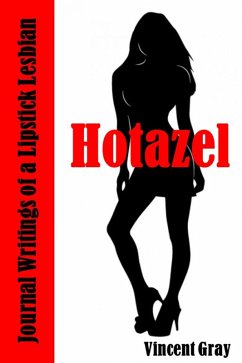 Hotazel: Journal Writings of a Lipstick Lesbian (eBook, ePUB) - Gray, Vincent