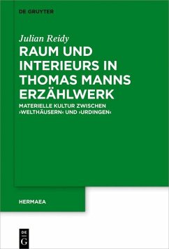 Raum und Interieurs in Thomas Manns Erzählwerk (eBook, PDF) - Reidy, Julian