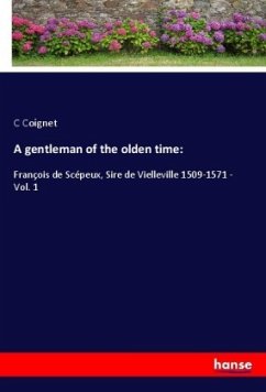 A gentleman of the olden time: - Coignet, C
