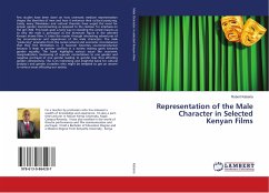 Representation of the Male Character in Selected Kenyan Films