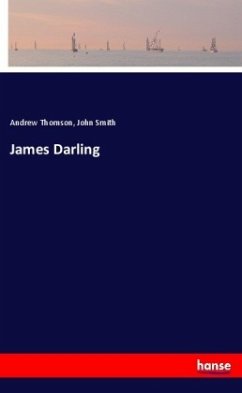 James Darling - Thomson, Andrew;Smith, John