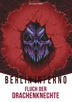 Berlin Inferno - Fluch der Drachenknechte (eBook, ePUB) - Voigt, G.