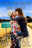 Give Me Back My Man (The Love Barn, #1) (eBook, ePUB) Give Me Back My Man (The Love Barn, #1) (eBook, ePUB)