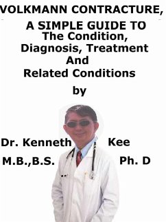 Cover Volkmann Contracture, A Simple Guide To The Condition, Diagnosis, Treatment And Related Conditions (eBook, ePUB)
