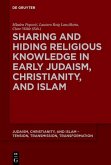 Sharing and Hiding Religious Knowledge in Early Judaism, Christianity, and Islam (eBook, PDF)