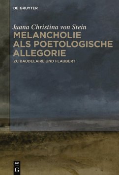 Melancholie als poetologische Allegorie (eBook, ePUB) - Stein, Juana Christina von