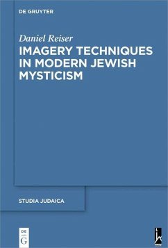 Imagery Techniques in Modern Jewish Mysticism (eBook, PDF) - Reiser, Daniel