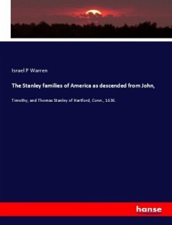 The Stanley families of America as descended from John,