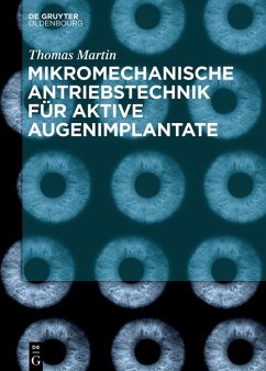 Mikromechanische Antriebstechnik für aktive Augenimplantate (eBook, PDF) - Martin, Thomas