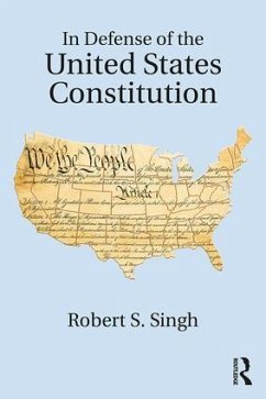 In Defense of the United States Constitution - Singh, Robert S