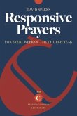 Responsive Prayers: For Every Week of the Church Year, Year C