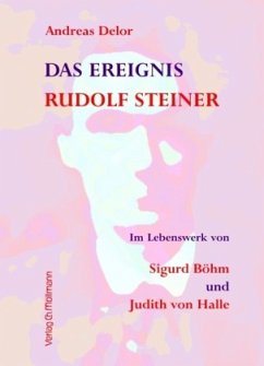 Das Ereignis Rudolf Steiner - Delor, Andreas