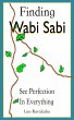 Finding Wabi Sabi : See Perfection In... - Bild 1