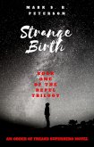 Strange Birth: Book One in the Repel Trilogy (Order of Freaks, #2) (eBook, ePUB) Strange Birth: Book One in the Repel Trilogy (Order of Freaks, #2) (eBook, ePUB)