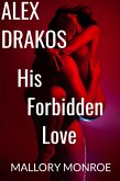 Alex Drakos: His Forbidden Love (The Alex Drakos Interracial Romance series, #1) (eBook, ePUB) Alex Drakos: His Forbidden Love (The Alex Drakos Interracial Romance series, #1) (eBook, ePUB)