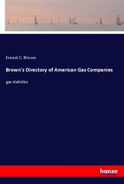 Brown's Directory of American Gas Companies - Brown, Ernest C.