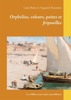 Orphelins, voleurs, poètes et fripouilles - Butin, Louis;Roussette, Augustin