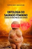 Ontologia do Sagrado Feminino: A Outra História Precisa Ser Contada (eBook, ePUB)