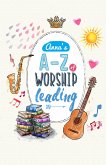 Anna's A to Z of Worship Leading (eBook, ePUB)