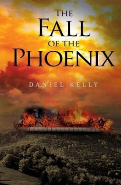 The Fall of the Phoenix - Kelly, Daniel