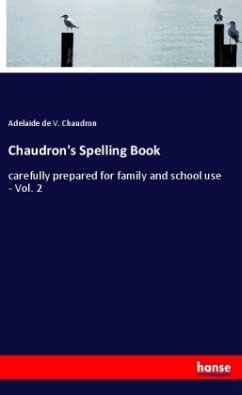 Chaudron's Spelling Book - Chaudron, Adelaide de V.