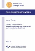 Grenzen des horizontalen Informationsaustausches im deutschen und europäischen Kartellrecht (Band 83)