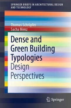 Dense and Green Building Typologies - Schröpfer, Thomas;Menz, Sacha