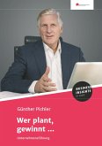 Wer plant, gewinnt ...