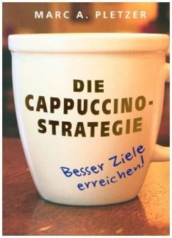 Die Cappuccino-Strategie - Pletzer, Marc A.