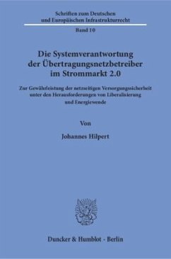 Die Systemverantwortung der Übertragungsnetzbetreiber im Strommarkt 2.0. - Hilpert, Johannes