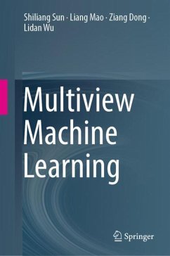 Multiview Machine Learning - Sun, Shiliang;Mao, Liang;Dong, Ziang