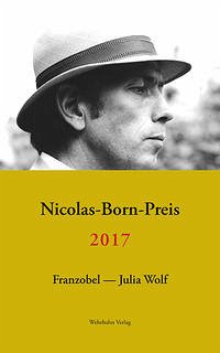 Nicolas-Born-Preis 2017 - Franzobel; Wolf, Julia