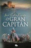 El Gran Capitán : una apasionante novela sobre Gonzalo de Córdoba, el soldado que encumbró un imperio