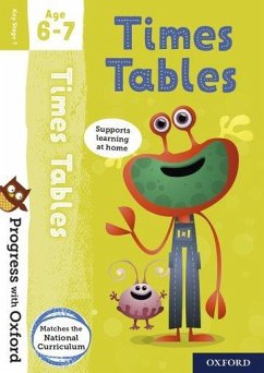 Progress with Oxford: Progress with Oxford: Times Tables Age 6-7- Practise for School with Essential Maths Skills - Robinson, Kate