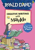 Roald Dahl's Creative Writing with Matilda: How to Write Spellbinding Speech
