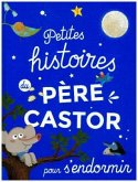 Petites histoires du Père Castor pour s'endormir