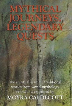Mythical Journeys, Legendary Quests - Caldecott, Moyra