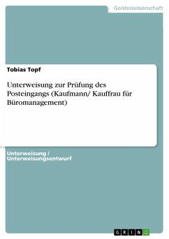 Unterweisung zur Prüfung des Posteingangs (Kaufmann/ Kauffrau für Büromanagement) - Topf, Tobias