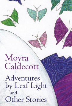 Adventures by Leaf Light and Other Stories - Caldecott, Moyra