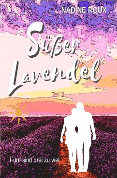 Süßer Lavendel - Fünf sind drei zu viel (eBook, ePUB) - Roux, Nadine