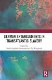 German Entanglements in Transatlantic Slavery