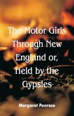 The Motor Girls Through New England or, Held by the Gypsies