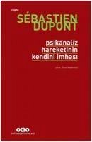 Psikanaliz Hareketinin Kendini Imhasi - Dupont, Sebastien