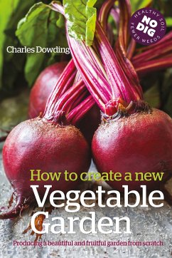 How to Create a New Vegetable Garden - Dowding, Charles